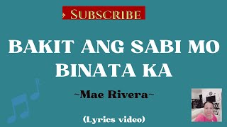 BAKIT ANG SABI MO BINATA KA by Mae Rivera Lyrics video created by Song lyrics [upl. by Lehsreh]