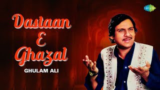 Dastaan  E  Ghazal  Ghulam Ali Ghazals  Yeh Dil Yeh Pagal Dil Mera  Chupke Chupke Raat Din [upl. by Animrac484]