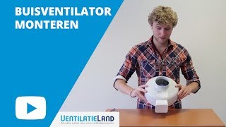 Hoe monteer ik een BUISVENTILATOR  Ventilatielandnl [upl. by Curnin]