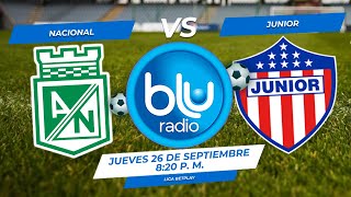 🔴 EN VIVO 🔴 NACIONAL vs JUNIOR  LIGA 2 2024  FÚTBOL PROFESIONAL COLOMBIANO [upl. by Azyl]