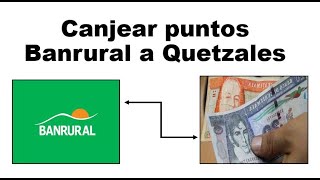 Como canjear puntos Banrural a Quetzales desde tu móvil [upl. by Rorry152]