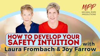 HOW TO DEVELOP YOUR SAFETY INTUITION  LAURA FROMBACH amp JOY FARROW [upl. by Philipps558]