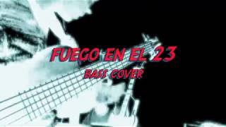 FUEGO EN EL 23 BASS COVER [upl. by Eran]