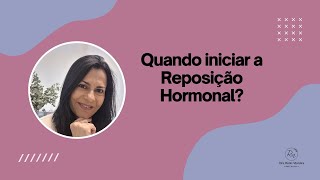 Quando iniciar a Reposição Hormonal [upl. by Warfeld605]