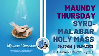 MAUNDY THURSDAY  SyroMalabar Holy Mass   St Damien Church Vyttila  28032021  LIVE [upl. by Dominy609]