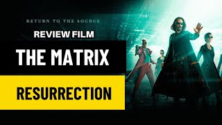 REVIEW FILMTHE MATRIX RESURRECTIONS 2021 [upl. by Ahsenaj]