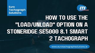 How to use the LoadUnload option on a Stoneridge SE5000 81 Smart 2 Tachograph [upl. by Efren]