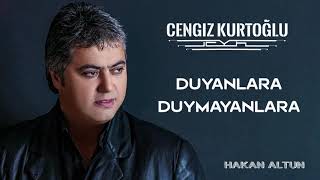 Cengiz Kurtoğlu  Duyanlara Duymayanlara [upl. by Ares917]