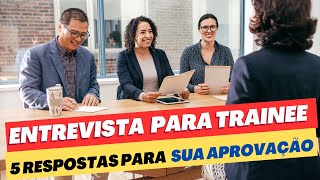 5 Principais DICAS na ENTREVISTA de TRAINEE  Painel com Gestores [upl. by Brittan]