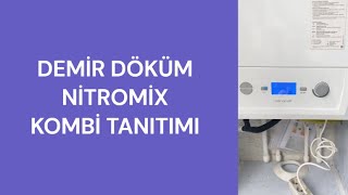 DEMİR DÖKÜM NİTROMİX KOMBİ TANITIMI VE HAKKINDA TÜM BİLGİLERİ [upl. by Burrton]