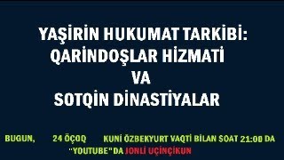 Yaşirin hukumat tarkibi qarindoşlar hizmati va sotqin dinastiyalar [upl. by Eliezer695]