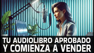 TU AUDIOLIBRO HA SIDO APROBADO Comienza a vender en automático [upl. by Sandor]