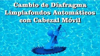 Cambio de Diafragma Limpiafondos Automáticos con Cabezal Móvil [upl. by Nosrak421]