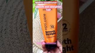 Matrix Opticare Smooth Straight Conditioner 🥰 review shortsvideo skincare reels shorts [upl. by Shaina]