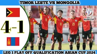 TIMOR LESTE 4 VS 1 MONGOLIA  Leg 1 Play Off Asian Cup 2024 [upl. by Eesdnyl555]