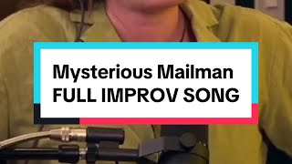 Mysterious Mailman  FULL IMPROV SONG [upl. by Ilrebmik680]