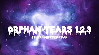 Orphan tears WHOLE THING lyrics [upl. by Monty579]