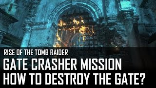 Rise of the Tomb Raider  How to destroy the gate Gate Crasher [upl. by Tattan]