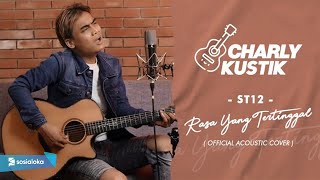 Charly Van Houten  Rasa Yang Tertinggal  ST12   Official Acoustic Cover 21 [upl. by Aliel]