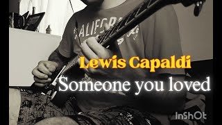 Lewis Capaldi  Someone you loved  Electric Guitar Cover [upl. by Kemp]