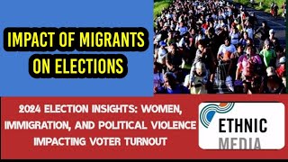 quotEthnic Media 2024 Key Election Impacting Voter Turnout Women Immigration amp Political Violencequot [upl. by Rehptosirhc]