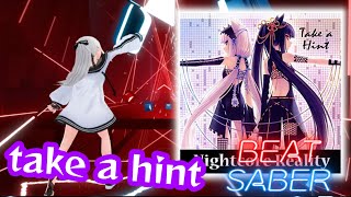 【Beat Saber】Take A Hint  Nightcore  Victoria Justice and Elizabeth Gillies【ビートセイバー】 [upl. by Octavla]