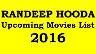 Randeep Hooda Upcoming Movies 2016 [upl. by Oterol]