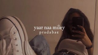 Yaar naa miley slowedreverb [upl. by Arianne]