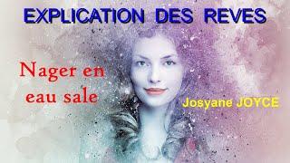 Voyante Josyane JOYCE rêver dun bain dans leau sale [upl. by Karina]