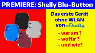 Der neue Shelly Blu Button Vorstellung Konfiguration und Test [upl. by Janot]