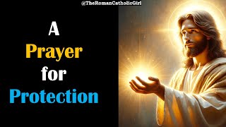 Prayer for Protection  Catholic [upl. by Tnafni479]