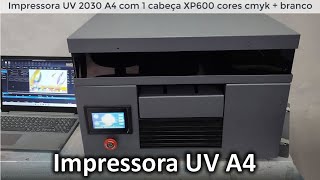 Impressora UV 2030 A4 com cabeça XP600 cmykbranco [upl. by Bixby]