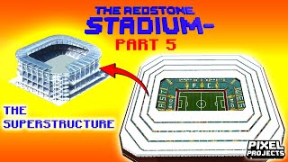 Minecraft REDSTONE STADIUM  PART  5 THE SUPERSTRUCTURE  Bedrock Edition   NO WORLD EDITS [upl. by Lunette]