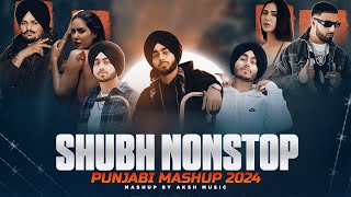 Shubh Nonstop Punjabi Mashup 2024  Shubh Ft Sonam Bajwa  Ap Dhillon  Nonstop Jukebox AKSH Music [upl. by Wye]