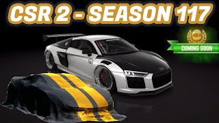 CSR2  Season 117  Next Prestige amp Crew Prize Cars [upl. by Notslar]