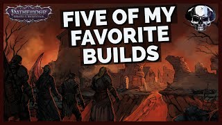 Pathfinder WotR  Five Of My Favorite Builds [upl. by Aikenat]