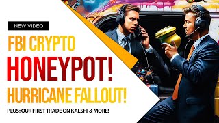 FBI Crypto Honeypot Hurricane Market Fallout amp Our First Kalshi Bet  Market Mania  Episode 159 [upl. by Comyns26]