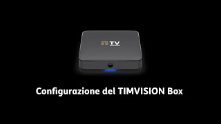 Configurazione del TIMVISION Box [upl. by Eelinnej]