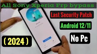 All Sony Xperia Android 12 Frp bypass last update  Xperia 10 Mark 2 frp unlock without Pc 2024 [upl. by Bury]