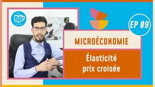 CAFE ECO EP 09 Microéconomie S1 élasticité prix croisée Darija [upl. by Kerrill]