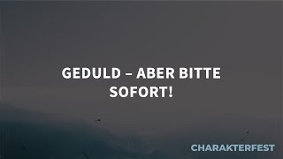 Charakterfest Geduld – aber bitte sofort Joel Meier [upl. by Tnek]