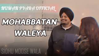 MOHABBATAN WALEYA Sidhu moose Wala song 2024 Official Video [upl. by Cagle460]