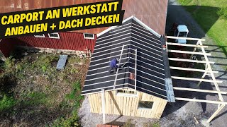 Carport an Werkstatt anbauen DIY Dachkehlen und Dach decken [upl. by Lantz]