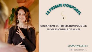 Le prisme corporel  Organisme de formation pour les professionnels de santé [upl. by Ethban]