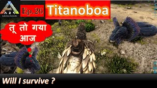 Epic Battle with Titanoboa Ark Survival Evolved Adventure [upl. by Cristiano]