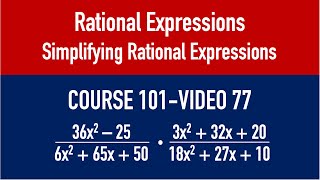 COURSE 101  VIDEO 77 Simplifying Complex Rational Expressions [upl. by Voe124]