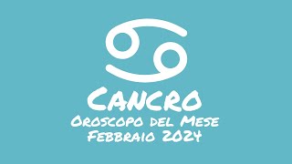 Oroscopo Cancro Febbraio 2024 [upl. by Tharp]