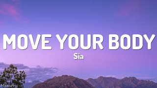 Sia  Move Your Body Lyrics [upl. by Osnofla]