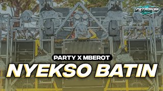 DJ NYEKSO BATIN PARTY X MBEROT FULL BASS TERBARU [upl. by Hamimej]