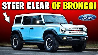 8 Reasons Why You Should AVOID Ford Bronco [upl. by Eltsyrc]